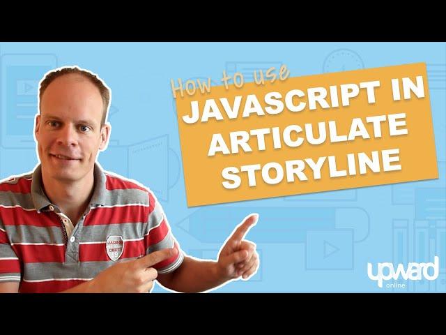 How to Enhance your Articulate Storyline 360 courses with JavaScript