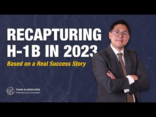 Recapturing an H-1B Visa 8 Years After Initial Approval | Tsang and Associates