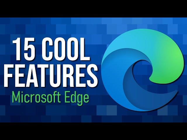 15 Cool Microsoft Edge Features You'll Wish You Knew Earlier!