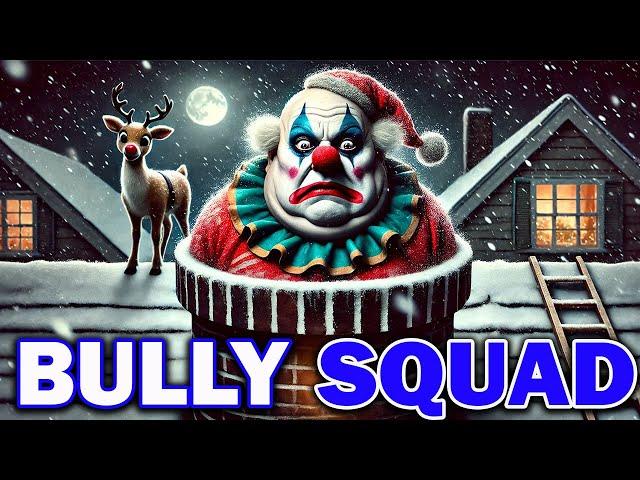 Santa Clown Bullies A Bully Squad....Disrespectfully