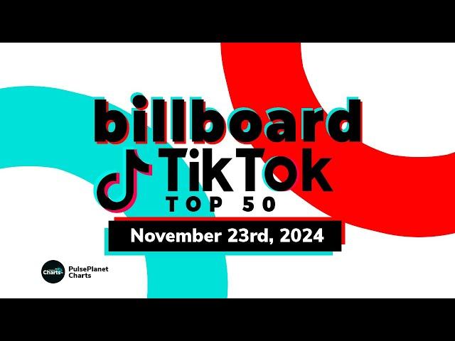 TikTok Billboard Top 50  (November 23rd, 2024)