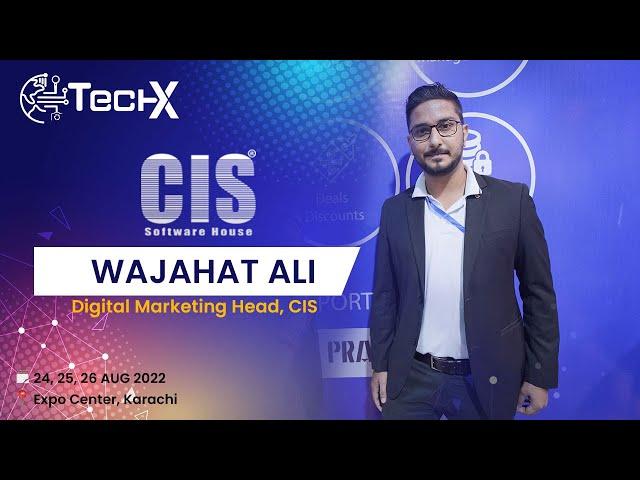 Digital marketing consultant Shah Wajahat Ali discusses CIS with TechX Pakistan