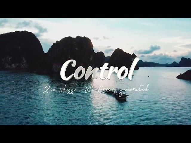 Zoe Wees - Control | Wi Groove (Slow Remix) (EDM Version)