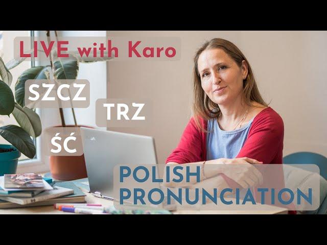 SZCZ & TRZ & ŚĆ POLISH PRONUNCIATION LIVE No 18 Let's practice some Polish sounds!