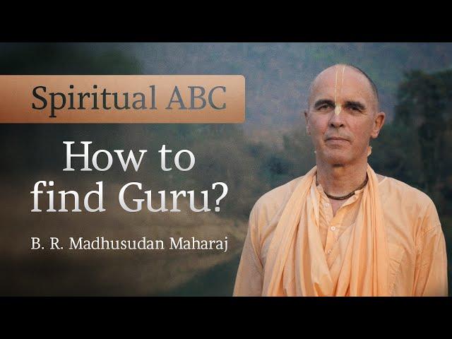 How to find Guru? — Bhakti Ranjan Madhusudan