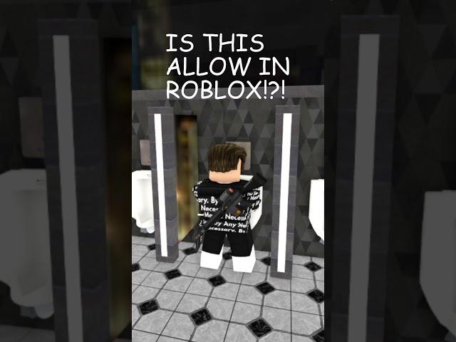 IS THIS ALLOW IN ROBLOX!?! #shorts #roblox #bathroom #restroom #edit #shortsroblox #jokes