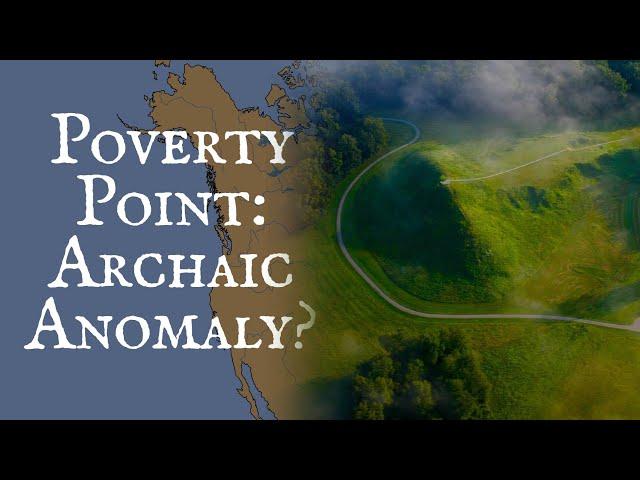 Poverty Point: Archaic Anomaly?