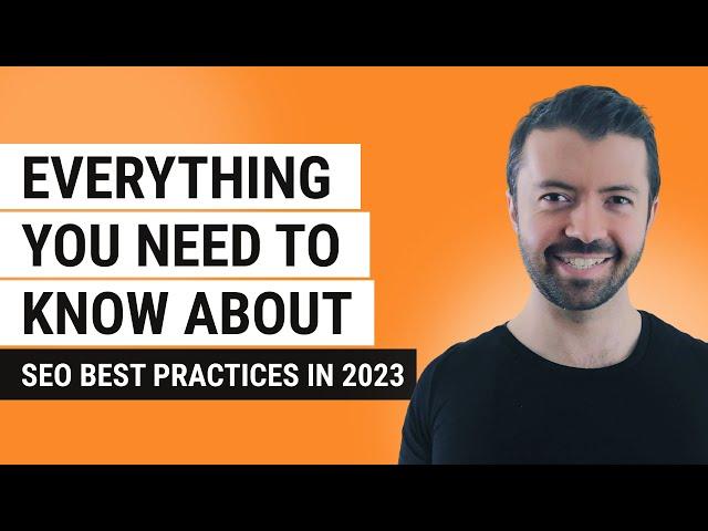 Everything You Need To Know About SEO Best Practices in 2023