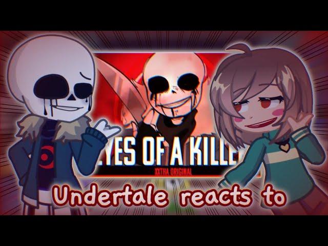 Undertale reacts to Eyes of a Killer || Killer Sans Animated Music video || xXtha Original