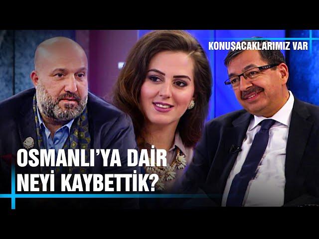 Osmanlı'ya Dair Neyi Kaybettik? Orhan Osmanoğlu, Nilhan Sultan Osmanoğlu ve Hayati İnanç Anlatıyor