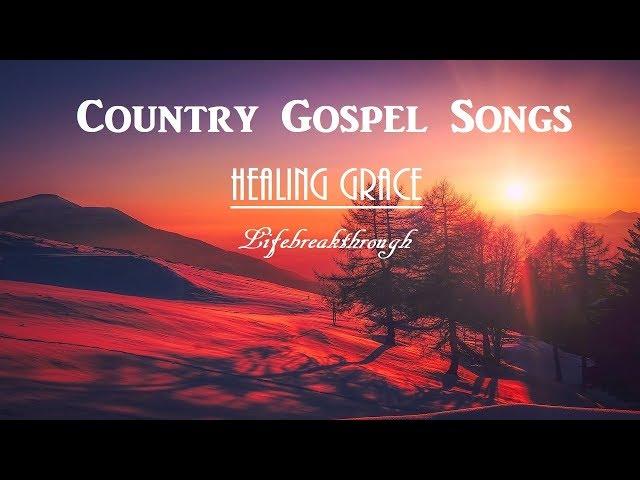 Awesome Country Gospel Songs - Lifebreakthrough