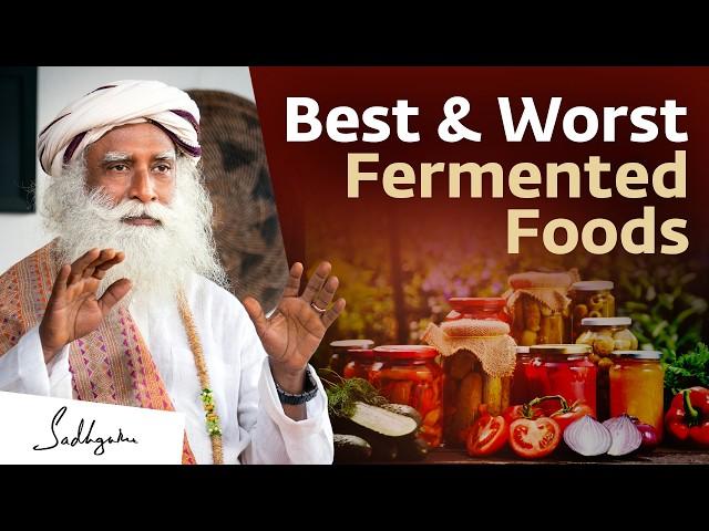 The Best & Worst Fermented Foods for Your Gut Health | Sadhguru