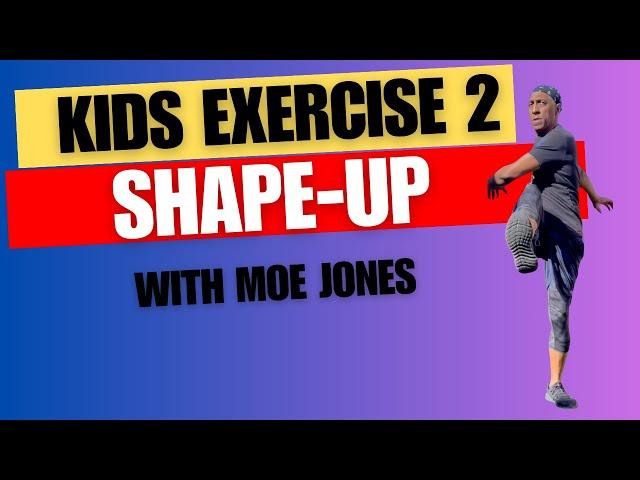 Kids Exercise 2 - Shape-up