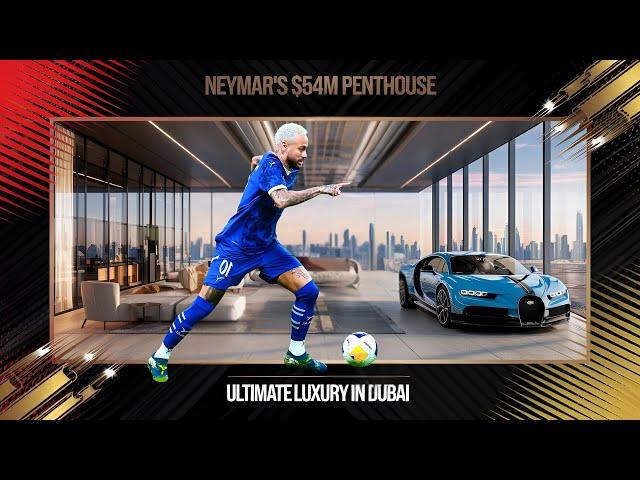 Neymar's $54 Million Penthouse in Dubai's Bugatti Residences! Ultimate Luxury & Exclusive Amenities