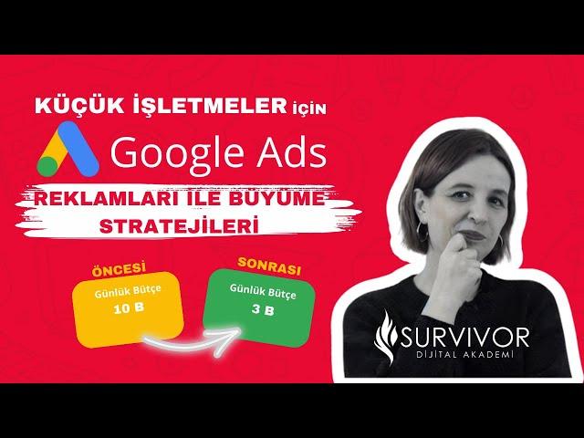 Google Ads Reklam Verme: Küçük İşletmeler İçin Büyüme Stratejileri - #googleadseğitimi