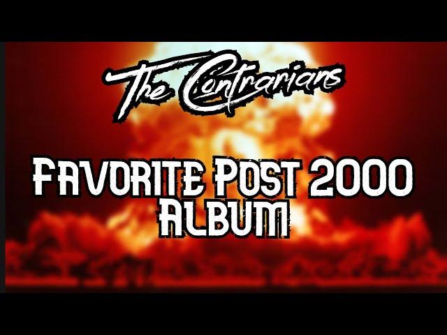 The Contrarians Panel: Favorite Post 2000 Album