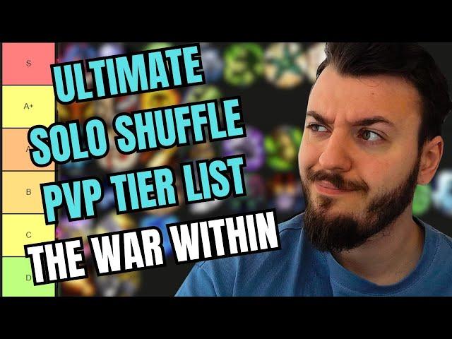 ULTIMATE SOLO SHUFFLE PVP TIER LIST SEASON 1 THE WAR WITHIN