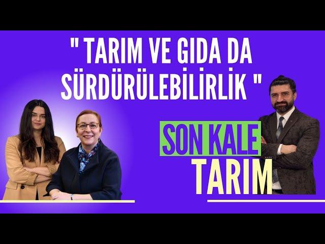 TARIM VE GIDA DA SÜRDÜRELEBİLİRLİK | SON KALE TARIM @Tezenegil