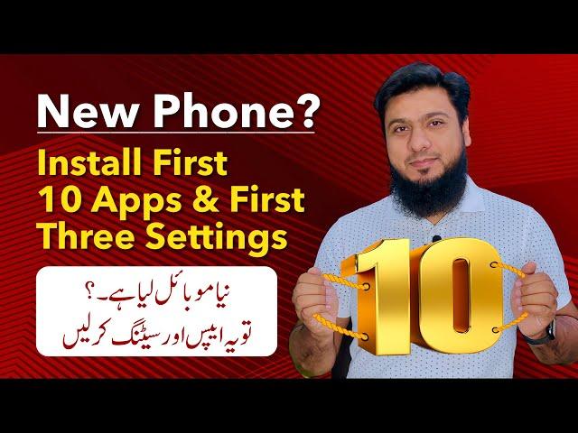 Install 10 Apps on Your New Smartphone & Setup New Mobile With These Three important Settings