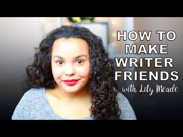 How to Make Writer Friends with Lily Meade