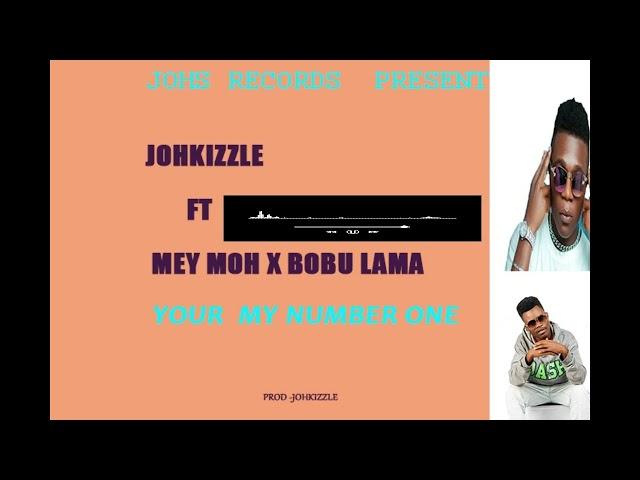 Johkizzle ft BOB Rama X Mey Moh _-_ Number One (official audio)