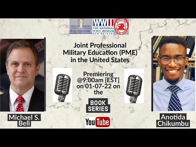 Joint Professional Military Education in the United States (Michael Bell, National WWII Museum)