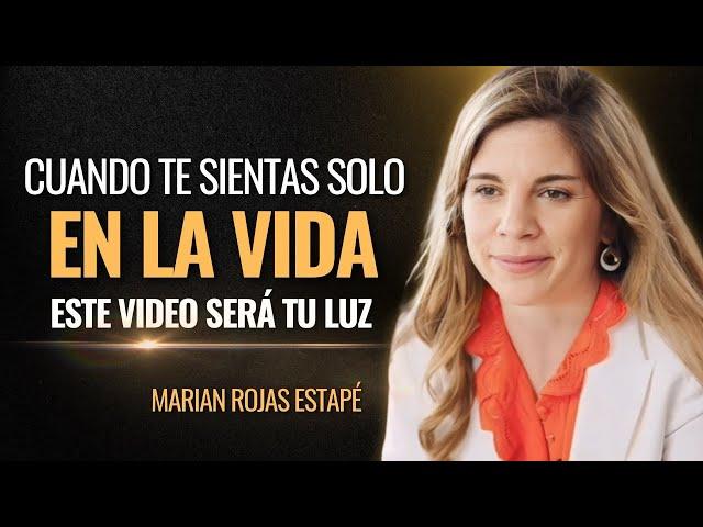 Cada vez que te Sientas Solo en la Vida, SÓLO ESCUCHA este Video | Marian Rojas Estapé