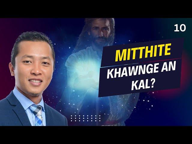 Sermon 10-na - Mitthite Khawnge An Kal? -Pastor Rosangpuia Fanai - Chatuan Beiseina Aw Bible Seminar