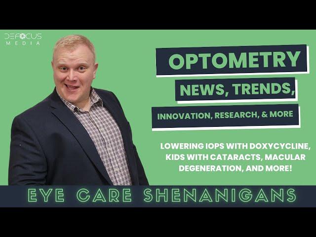 Lowering IOPs with Doxycycline, Kids with Cataracts, Macular Degeneration, and more Optometry News