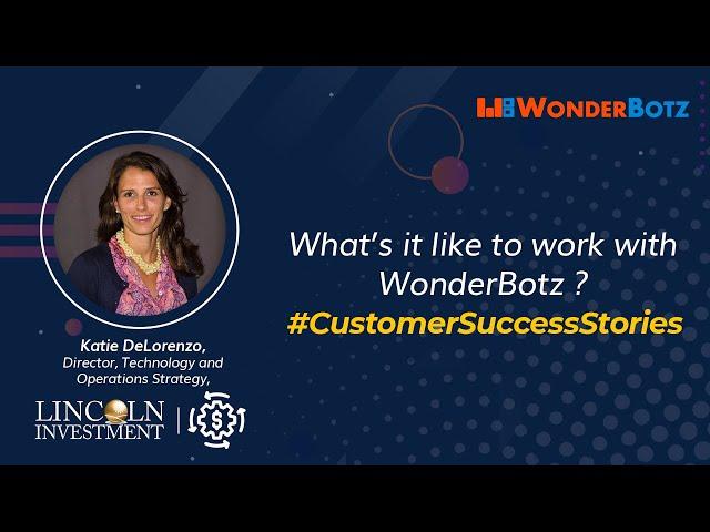 What's it like to work with WonderBotz - Katie DeLorenzo, Lincoln Investment Planning