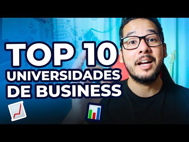 AS 10 MELHORES UNIVERSIDADES DE BUSINESS DO MUNDO [ranking atualizado]