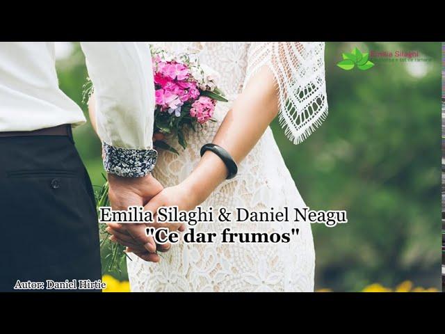 Emilia Silaghi & Daniel Neagu "Ce dar frumos" - Cântec de nuntă