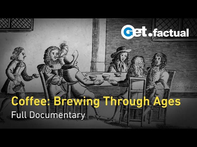 Caffeine Chronicles: The Transformative Journey of Coffee | Full Documentary