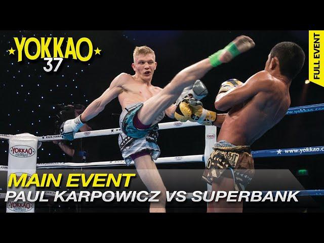 YOKKAO 37: Superbank Mor Ratanabandit vs Paul Karpowicz | Muay Thai -61kg | Full Fight