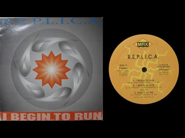 R.E.P.L.I.C.A. - I Begin To Run (Mr. Max Ground Mix) [1993]