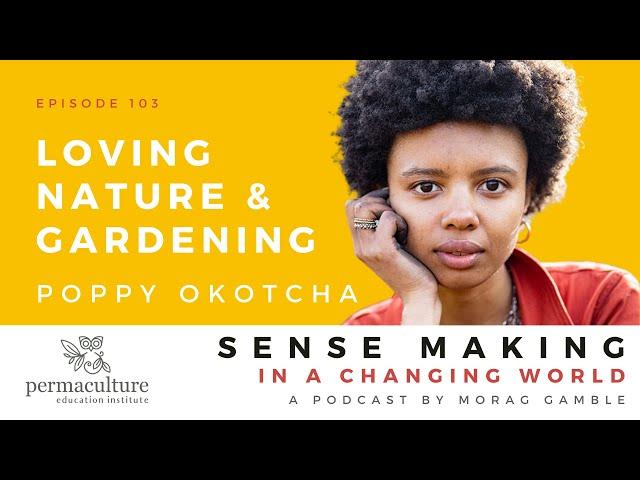 Episode 103: Loving Nature & Gardening with Poppy Okotcha and Morag Gamble