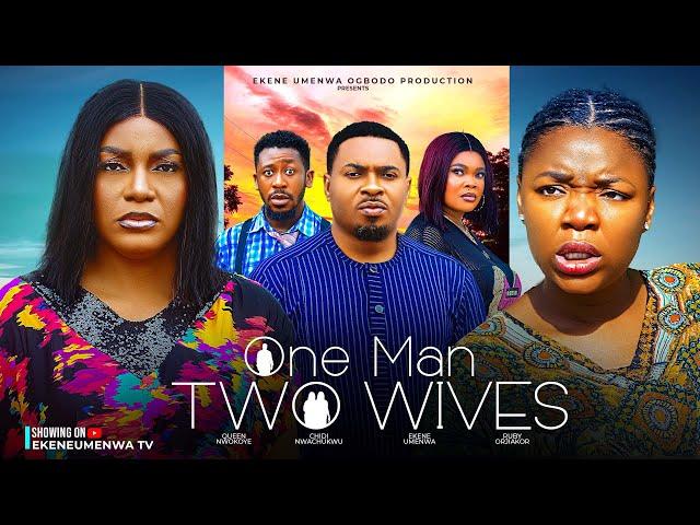 ONE MAN,TWO WIVES  - EKENE UMENWA,QUEEN NWOKOYE,DM CHIDE,2024 LATEST NIGERIAN NOLLYWOOD NEW MOVIE