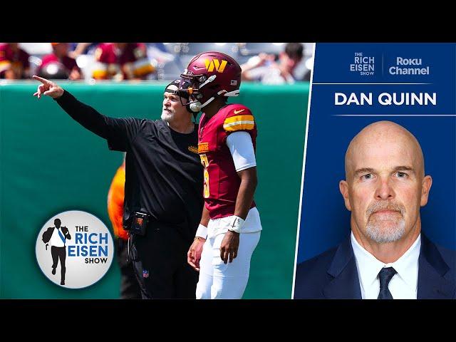 Commanders HC Dan Quinn on His Plans for Developing QB Jayden Daniels | The Rich Eisen Show