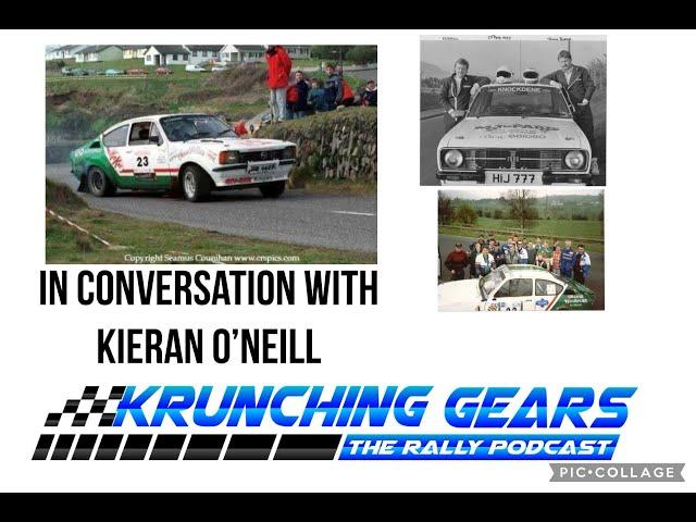 In Conversation With Kieran O'Neill. Krunching Gears - The Rally Podcast