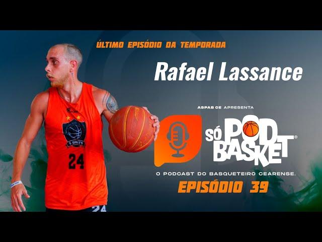 Rafael Lassance - SÓ POD BASKET #39