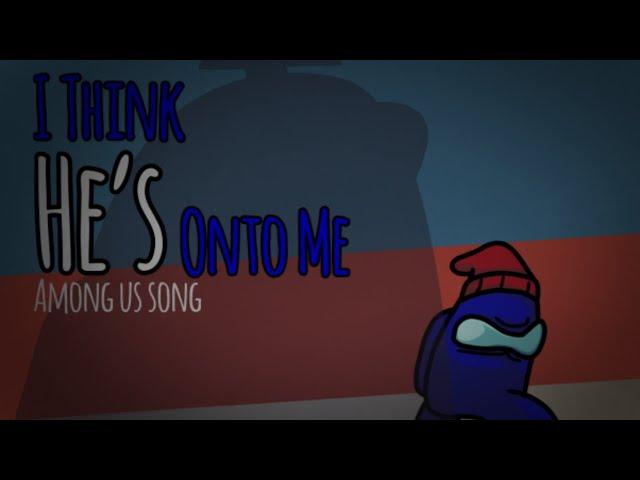 AMONG US SONG - I Think He's Onto Me [ft. @DoggoBeingGermanWithAThing] | Blubeans