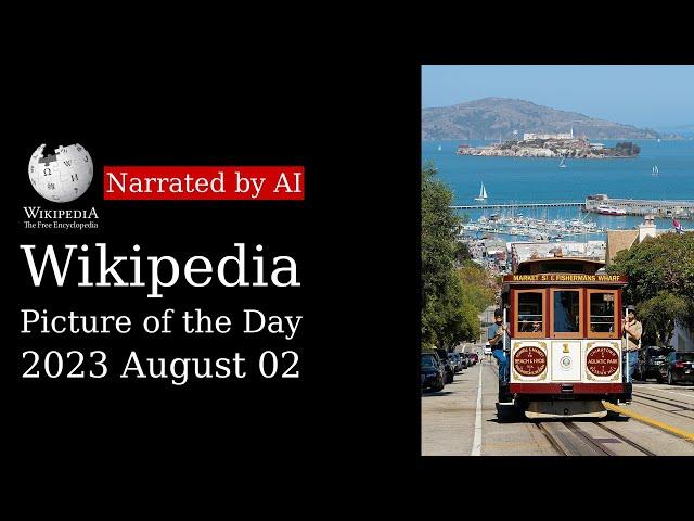 Wikipedia Picture of the Day: 2023-08-02 - San Francisco cable car system (Narrated by Matthew)