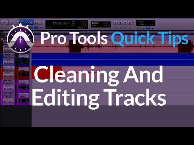 Pro Tools | Quick Tips | Cleaning And Editing Tracks | Smart Tool & Shortcuts