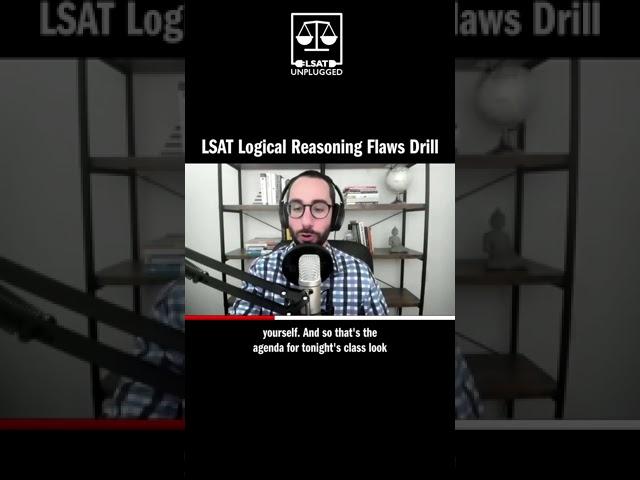 LSAT Logical Reasoning Flaws Drill