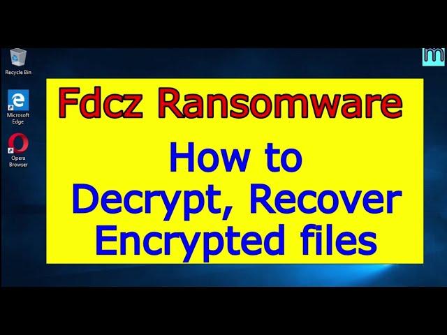 Fdcz virus (ransomware). How to decrypt .Fdcz files. Fdcz File Recovery Guide.