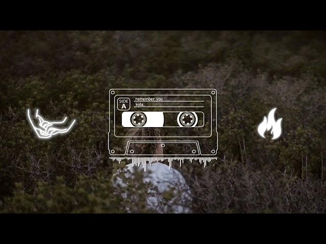 kyle. - remember you (the audio)