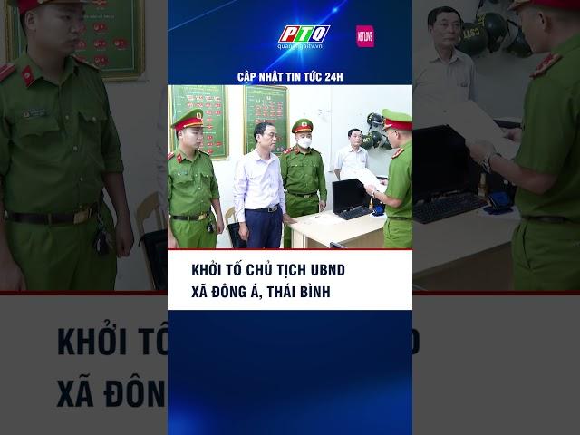 Khởi tố chủ tịch UBND xã Đông Á, Thái Bình #shorts