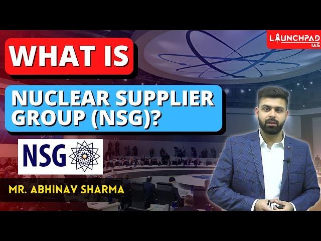 What is a Nuclear Supplier Group? NSG Explained | UPSC CSE