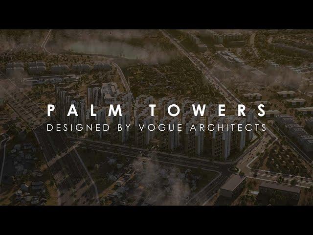 Palm Towers - Animation by Vogue Architects