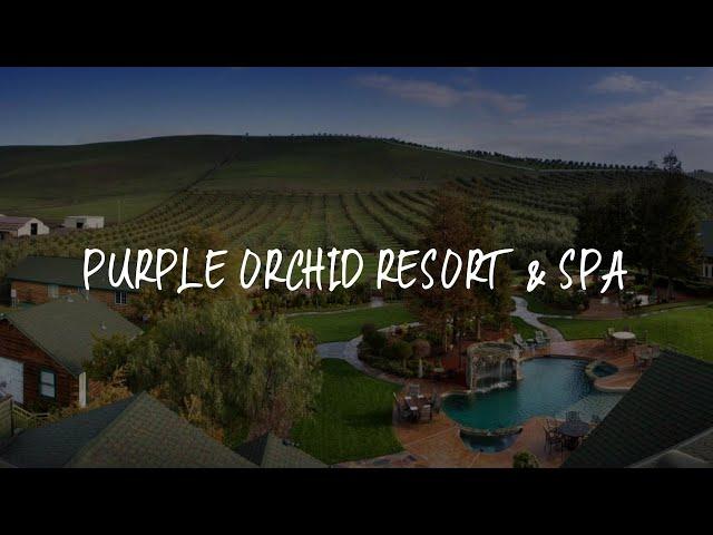 Purple Orchid Resort & Spa Review - Livermore , United States of America